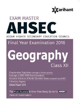 Arihant exam Master AHSEC (Assam Higher Secondary Education Council) GEOGRAPHY Class XII